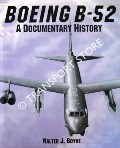Boeing B-52 - A Documentary History by BOYNE, Walter J.